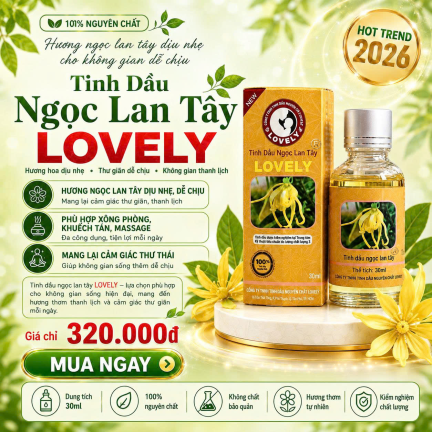 TINH DẦU NGỌC LAN T&Acirc;Y LOVELY